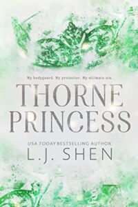 L. J. Shen: Thorne Princess: An Enemies-to-Lovers Bodyguard Romance