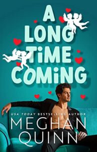 Meghan Quinn: Long Time Coming